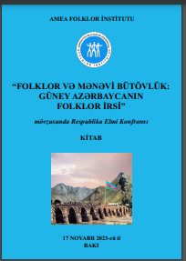 Folklor və mənəvi bütövlük: Güney Azərbaycanın folklor irsi